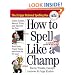 How to Spell Like a Champ