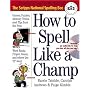 How to Spell Like a Champ
