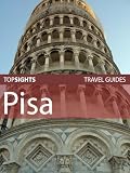 Top Sights Travel Guide: Pisa (Top Sights Travel Guides)
