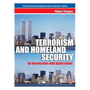 【クリックで詳細表示】Terrorism and Homeland Security： An Introduction with Applications (The Butterworth-Heinemann Homeland Security Series) [Kindle版]