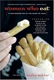 Women Who Eat: A New Generation on the Glory of Food (Live Girls)
