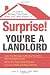 Surprise! You're a Landlord: A Guide to Renting Your Home When You Didn't Expect To