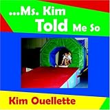 ...Ms. Kim Told Me So