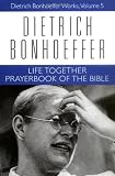Life Together and Prayerbook of the Bible (Dietrich Bonhoeffer Works) (v. 5)