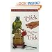 The Click That Does The Trick: Trick Training Your Bird The Clicker Way