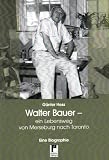 Produkt-Bild: Walter Bauer - ein Lebensweg von Merseburg nach Toronto