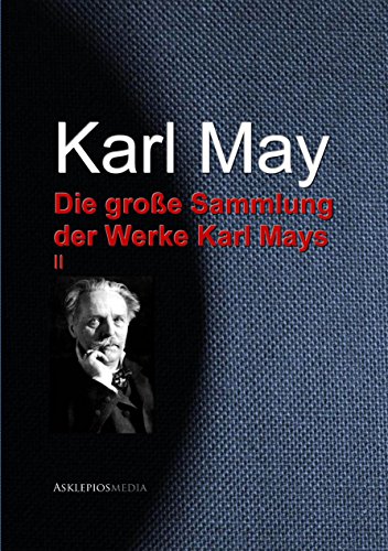 Die große Sammlung der Werke Karl Mays: II (German Edition)
