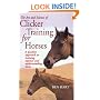 The Art and Science of Clicker Training for Horses: A Positive Approach to Training Equines and Understanding Them