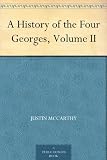 A History of the Four Georges, Volume II