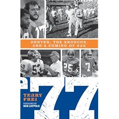 '77: Denver, The Broncos, and a Coming of Age