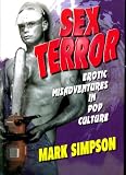 Sex Terror: Erotic Misadventures in Pop Culture