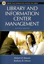 Library and Information Center Management: Seventh Edition (Library and Information Science Text Series)