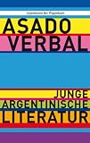 Produkt-Bild: Asado verbal - Junge argentinische Literatur