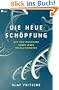 Die neue Sch�pfung: Wie Gen-Ingenieure unser Leben revolutionieren