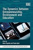 The dynamics between entrepreneurship, environment and education