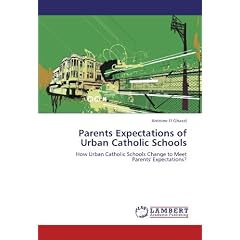 Parents Expectations of Urban Catholic Schools: How Urban Catholic Schools Change to Meet Parents' Expectations?