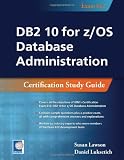 DB2 10 for z OS Database Administration: Certification Study Guide