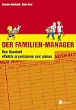 Der Familien-Manager: Den Haushalt effektiv organisieren und planen