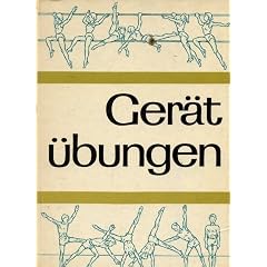 Ger�te�bungen. Eine �bungssammlung unter methodischem Aspekt f�r Schule und Sportgemeinschaft.