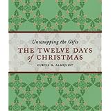 the twelve days of christmas unwrapping the gifts