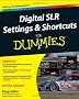Digital SLR Settings & Shortcuts For Dummies (For Dummies (Lifestyles Paperback))