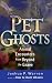 Pet Ghosts by Joshua Warren