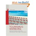 Tourismuswerbung.  Marketing f�r Reiseb�ros, Reiseportale, Reiseveranstalter, Verkehrstr�ger und Destinationen