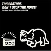 DON’T STOP THE NOISE! ~The Best Singles & B-Sides 1997-2007~