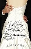 Marry the Man of Your Dreams