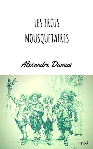 Les Trois Mousquetaires (French Edition)