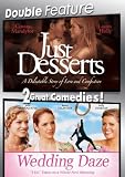 Just Desserts / Wedding Daze (Double Feature)