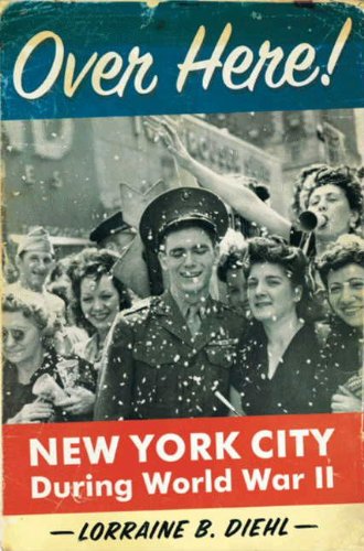 Over Here!: New York City During World War II