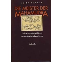 Die Meister der Mahamudra. Leben, Legenden und Lieder der 84 Erleuchteten