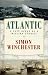 Atlantic: A Vast Ocean of a Million Stories: The Biography of an Ocean