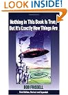 Nothing in This Book Is True, But It's Exactly How Things Are