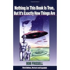 Nothing in This Book Is True, But It's Exactly How Things Are
