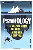 Introducing Psychology: A Graphic Guide to Your Mind and Behaviour  (Introducing...)