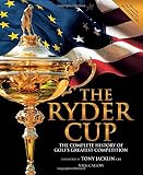 The Ryder Cup : the complete history of golf's greatest competition