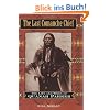 The Last Comanche Chief: The Life and Times of Quanah Parker