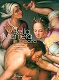 La Bella Maniera in Toscana: Dipinti dalla Collezione Luzzetti e Altre Raccolte Private (English and Italian Edition)