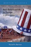 Anti-Americanism in Europe: A Cultural Problem (HOOVER CLASSICS)