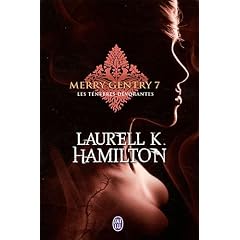 Merry Gentry, Tome 7 : Les t�n�bres d�vorantes