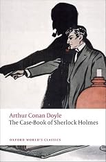 The Case-Book of Sherlock Holmes (Oxford World's Classics)
