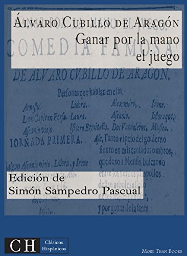 Ganar por la mano el juego (Clásicos Hispánicos nº 7) (Spanish Edition)