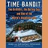 Time Bandit: Two Brothers, the Bering Sea, and One of the World's Deadliest Jobs