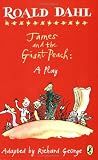 James and the Giant Peach: A Play