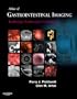 Atlas of Gastrointestinal Imaging: Radiologic-Endoscopic Correlation, 1e