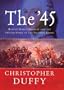 The '45: Bonnie Prince Charlie: Bonnie Prince Charlie and the Untold Story of the Jacobite Rising