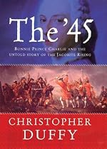 The '45: Bonnie Prince Charlie and the Untold story of the Jacobite Rising