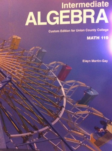 Intermediate Algebra (Custom Edition for Union County College MATH 119)